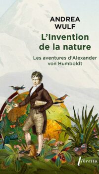 Couverture du livre L'INVENTION DE LA NATURE - LES AVENTURES D ALEXANDER VON HUMBOLDT