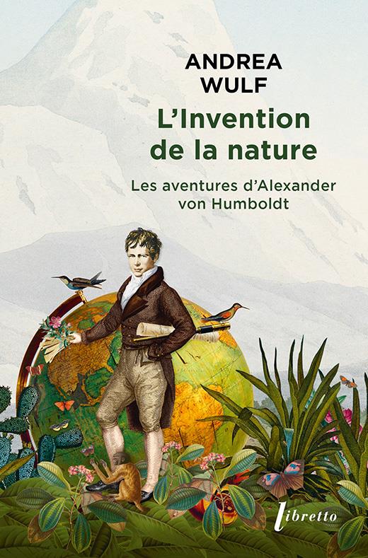 Couverture du livre L'INVENTION DE LA NATURE - LES AVENTURES D ALEXANDER VON HUMBOLDT