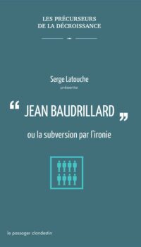 Couverture du livre JEAN BAUDRILLARD OU LA SUBVERSION PAR L'IRONIE