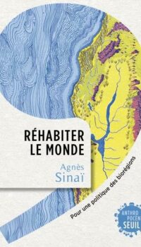 Couverture du livre REHABITER LE MONDE - POUR UNE POLITIQUE DES BIOREGIONS