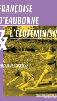 Couverture du livre FRANCOISE D'EAUBONNE ET L'ECOFEMINISME