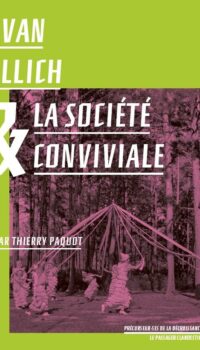 Couverture du livre IVAN ILLICH ET LA SOCIETE CONVIVIALE