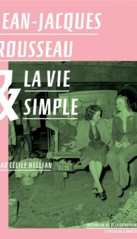 Couverture du livre JEAN-JACQUES ROUSSEAU ET LA VIE SIMPLE