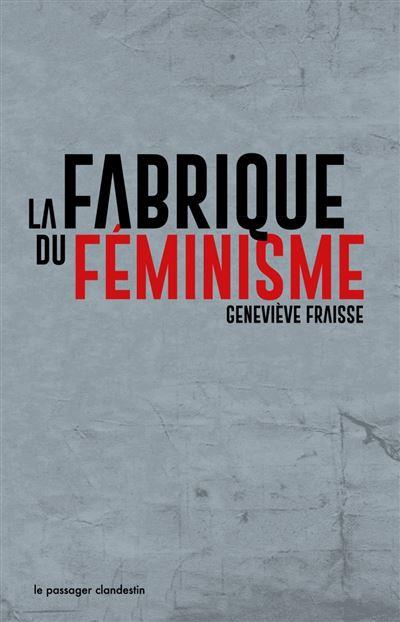 Couverture du livre LA FABRIQUE DU FEMINISME
