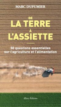 Couverture du livre DE LA TERRE A L'ASSIETTE - 50 QUESTIONS ESSENTIELLES SUR L'AGRICULTURE ET L'ALIMENTATION