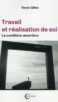 Couverture du livre TRAVAIL ET REALISATION DE SOI - LA CONDITION OEUVRIERE