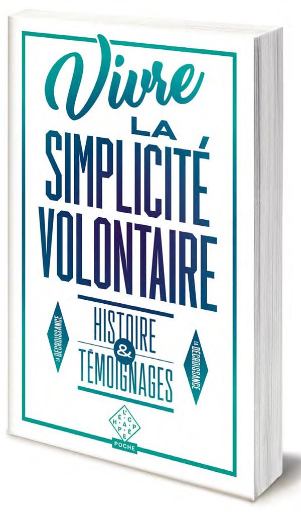 Couverture du livre VIVRE LA SIMPLICITE VOLONTAIRE - HISTOIRE ET TEMOIGNAGES