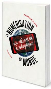 Couverture du livre LA NUMERISATION DU MONDE - UN DESASTRE ECOLOGIQUE