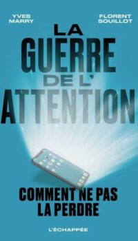 Couverture du livre LA GUERRE DE L ATTENTION - COMMENT NE PAS LA PERDRE