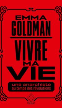 Couverture du livre VIVRE MA VIE - UNE ANARCHISTE AU TEMPS DES REVOLUTIONS