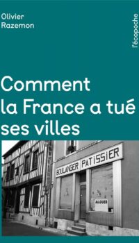 Couverture du livre COMMENT LA FRANCE A TUE SES VILLES