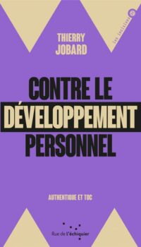 Couverture du livre CONTRE LE DEVELOPPEMENT PERSONNEL - AUTHENTIQUE ET TOC