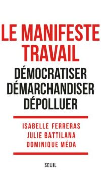 Couverture du livre LE MANIFESTE TRAVAIL - DEMOCRATISER