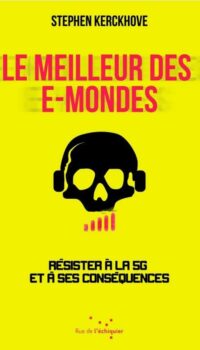 Couverture du livre LE MEILLEUR DES E-MONDES - RESISTER A LA 5G ET A SES CONSEQU