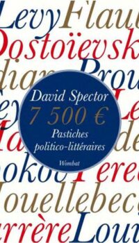 Couverture du livre 7500 EUROS - PASTICHES POLITICO-LITTERAIRES