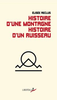 Couverture du livre HISTOIRE D UNE MONTAGNE. HISTOIRE D UN RUISSEAU