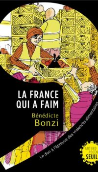 Couverture du livre LA FRANCE QUI A FAIM - LE DON A LEPREUVE DES VIOLENCES ALIMENTAIRES