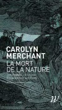 Couverture du livre LA MORT DE LA NATURE - LES FEMMES