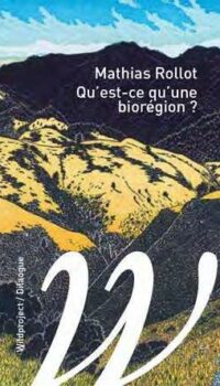 Couverture du livre QU'EST-CE QU'UNE BIOREGION ?