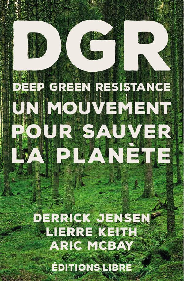 Couverture du livre DEEP GREEN RESISTANCE. T01 - UN MOUVEMENT POUR SAUVER LA PLANETE