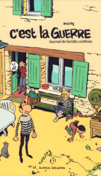 Couverture du livre C'EST LA GUERRE - JOURNAL D'UNE FAMILLE CONFINEE