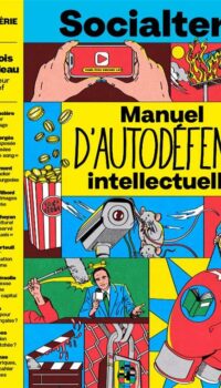Couverture du livre SOCIALTER HS N 16 : MANUEL D'AUTODEFENSE INTELLECTUELLE AVEC FRANCOIS BEGAUDEAU - ETE 2023