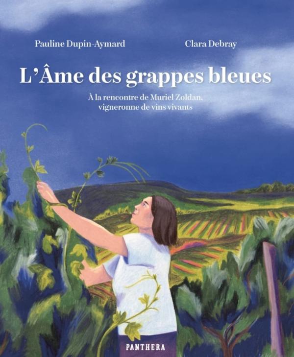 Couverture du livre L'AME DES GRAPPES BLEUES - A LA RENCONTRE DE MURIEL ZOLDAN