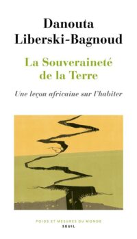 Couverture du livre LA SOUVERAINETE DE LA TERRE. UNE LECON AFRICAINE SUR L'HABITER