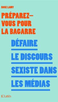 Couverture du livre DEFAIRE LE DISCOURS SEXISTE DANS LES MEDIAS