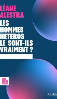 Couverture du livre LES HOMMES HETEROS LE SONT-ILS VRAIMENT ?