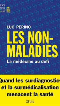 Couverture du livre LES NON-MALADIES - LA MEDECINE AU DEFI