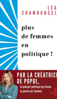 Couverture du livre PLUS DE FEMMES EN POLITIQUE !
