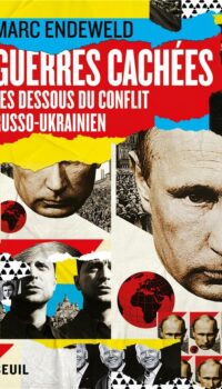 Couverture du livre GUERRES CACHEES. LES DESSOUS DU CONFLIT RUSSO-UKRAINIEN
