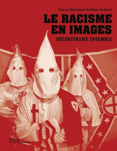 Couverture du livre LE RACISME EN IMAGES - DECONSTRUIRE ENSEMBLE