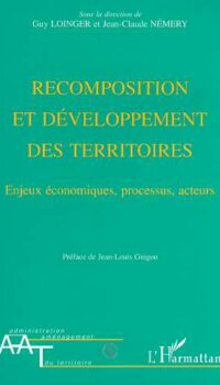 Couverture du livre RECOMPOSITION ET DEVELOPPEMENT DES TERRITOIRES