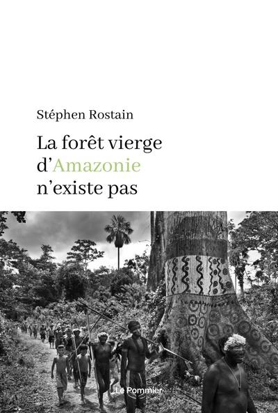 Couverture du livre LA FORET VIERGE D'AMAZONIE N'EXISTE PAS
