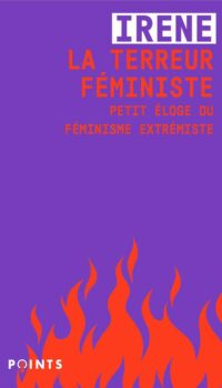 Couverture du livre LA TERREUR FEMINISTE - PETIT ELOGE DU FEMINISME EXTREMISTE