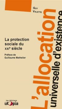 Couverture du livre L'ALLOCATION UNIVERSELLE D'EXISTENCE - LA PROTECTION SOCIALE DU XXIE SIECLE
