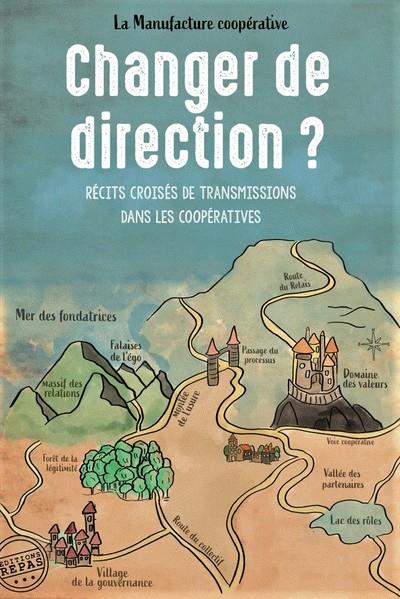 Couverture du livre CHANGER DE DIRECTION ? - RECITS CROISES DE TRANSMISSIONS DANS LES COOPERATIVES