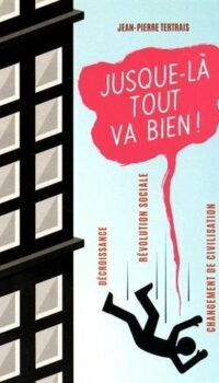 Couverture du livre JUSQUE LA TOUT VA BIEN !