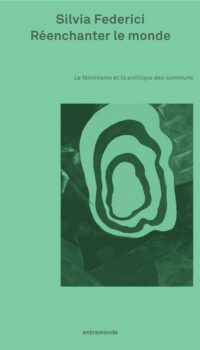 Couverture du livre REENCHANTER LE MONDE - FEMINISME ET POLITIQUE DES COMMUNS