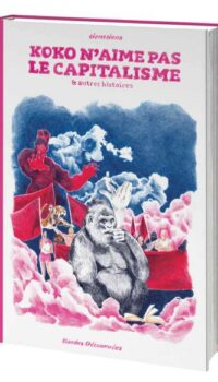 Couverture du livre KOKO N'AIME PAS LE CAPITALISME - ET AUTRES HISTOIRES