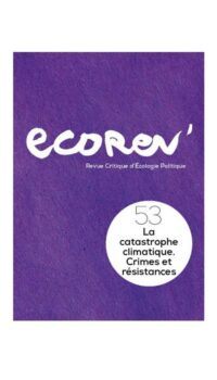 Couverture du livre ECOREV N 53 : LA CATASTROPHE CLIMATIQUE : CRIMES ET RESISTANCES - HIVER 2023