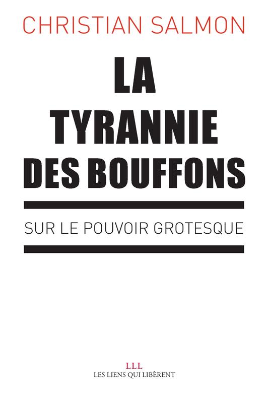 Couverture du livre LA TYRANNIE DES BOUFFONS - SUR LE POUVOIR GROTESQUE