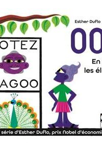 Couverture du livre OOLA EN AVANT LES ELECTIONS ! - LA PAUVRETE EXPLIQUEE PAR ESTHER DUFLO