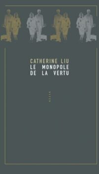 Couverture du livre LE MONOPOLE DE LA VERTU