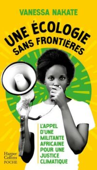 Couverture du livre UNE ECOLOGIE SANS FRONTIERES - L'APPEL D'UNE MILITANTE AFRICAINE POUR UNE JUSTICE CLIMATIQUE