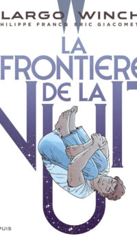 Couverture du livre LARGO WINCH - TOME 23 - LA FRONTIERE DE LA NUIT