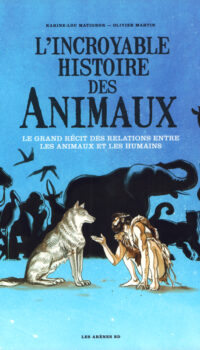 Couverture du livre L'INCROYABLE HISTOIRE DES ANIMAUX
