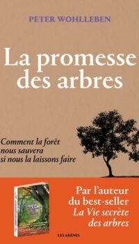 Couverture du livre LA PROMESSE DES ARBRES - COMMENT LA FORET NOUS SAUVERA SI NOUS LA LAISSONS FAIRE